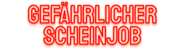 Gefährlicher Scheinjob