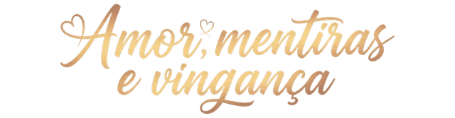 Amor mentiras e vingança