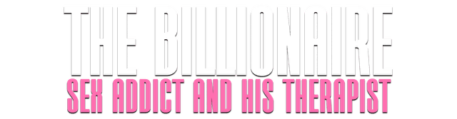 The Billionaire Sex Addict and His Therapist