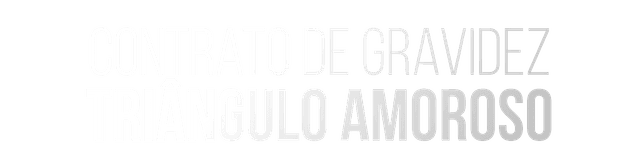 Contrato de Gravidez: Triângulo Amoroso