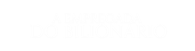 A empregada do bilionário