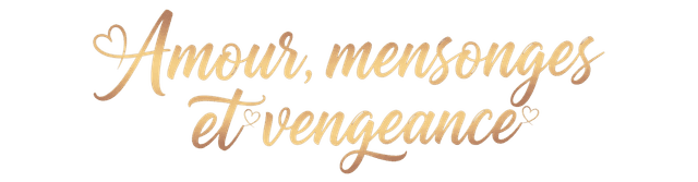 Amour mensonges et vengeance