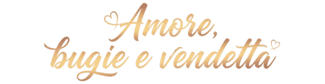 Amore bugie e vendetta